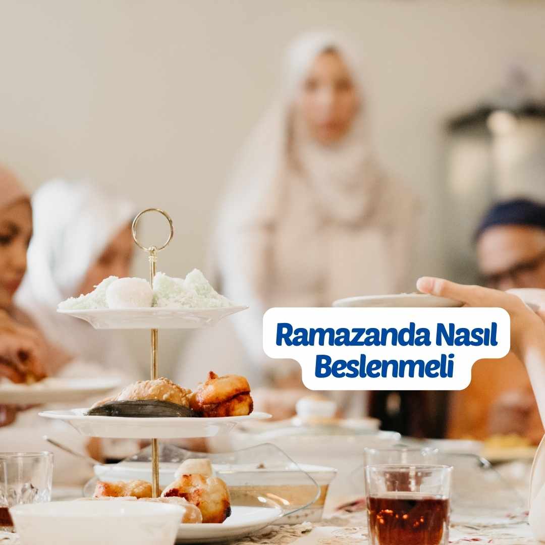 Ramazanda Nasıl Beslenmeli 